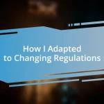 How I Adapted to Changing Regulations