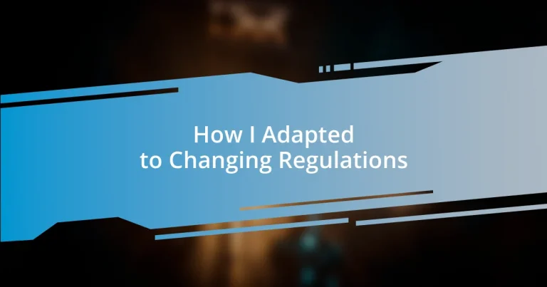 How I Adapted to Changing Regulations