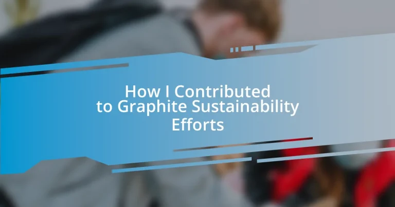 How I Contributed to Graphite Sustainability Efforts