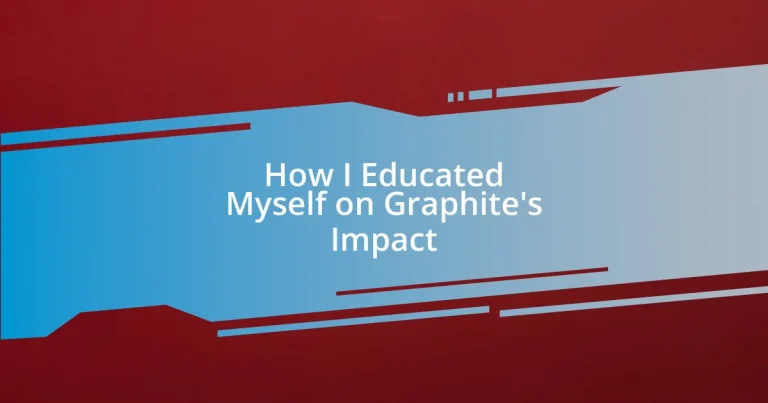 How I Educated Myself on Graphite’s Impact