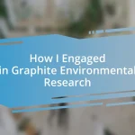 How I Engaged in Graphite Environmental Research