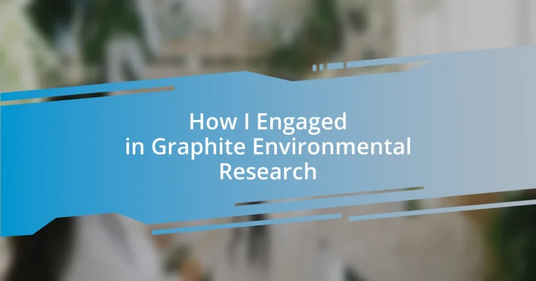 How I Engaged in Graphite Environmental Research