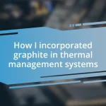 How I incorporated graphite in thermal management systems