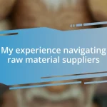 My experience navigating raw material suppliers