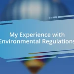 My Experience with Environmental Regulations