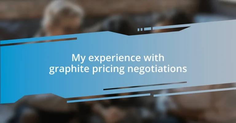 My experience with graphite pricing negotiations