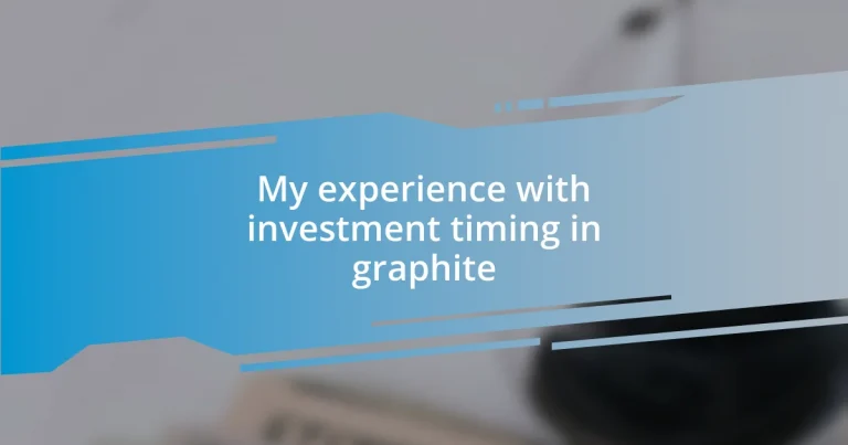 My experience with investment timing in graphite