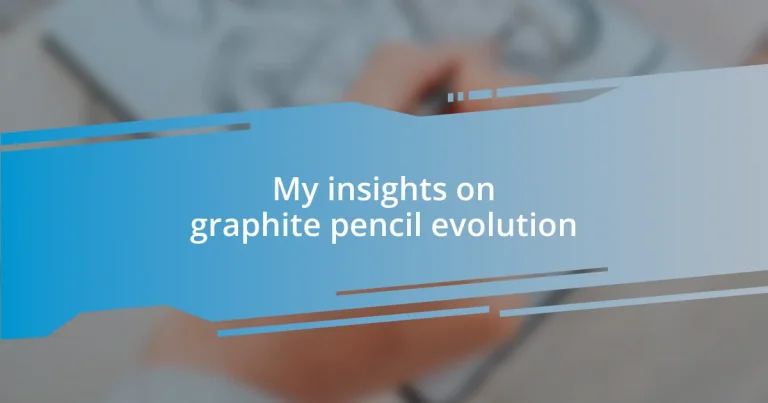 My insights on graphite pencil evolution