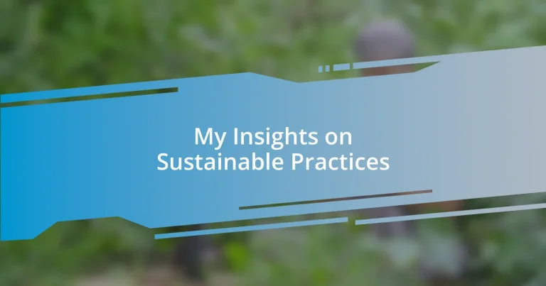 My Insights on Sustainable Practices