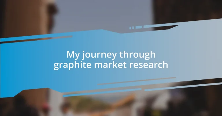 My journey through graphite market research