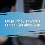 My Journey Towards Ethical Graphite Use