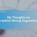 My Thoughts on Graphite Mining Regulations