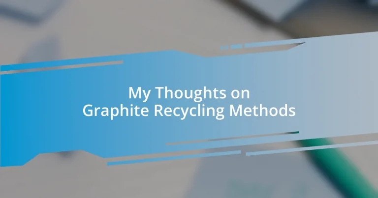 My Thoughts on Graphite Recycling Methods