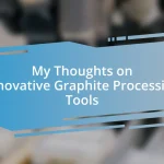 My Thoughts on Innovative Graphite Processing Tools