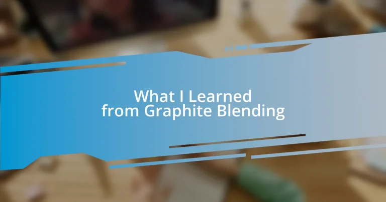 What I Learned from Graphite Blending