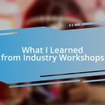 What I Learned from Industry Workshops