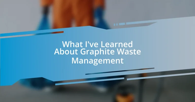 What I’ve Learned About Graphite Waste Management